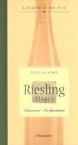 Couverture du livre « Riesling Alsace » de Eric Glatre aux éditions Flammarion