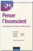 Couverture du livre « Penser l'inconscient ; développements de l'oeuvre de Didier Anzieu » de René Kaës aux éditions Dunod