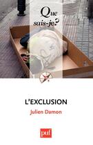 Couverture du livre « L'exclusion (4e édition) » de Julien Damon aux éditions Presses Universitaires De France