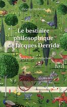 Couverture du livre « Le bestiaire philosophique de Jacques Derrida » de Orietta Ombrosi aux éditions Puf