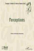 Couverture du livre « Perceptions » de Francois Schmitt et Anissa Hamza aux éditions L'harmattan