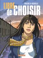 Couverture du livre « Libre de choisir » de Richelle/Wachs/Osuch aux éditions Casterman