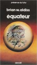 Couverture du livre « Équateur » de Aldiss Brian aux éditions Denoel