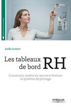 Couverture du livre « Les tableaux de bord RH ; construire, mettre en oeuvre et évaluer le systeme de pilotage » de Joelle Imbert aux éditions Eyrolles