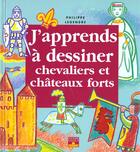 Couverture du livre « Les chevaliers et châteaux forts » de Philippe Legendre aux éditions Fleurus