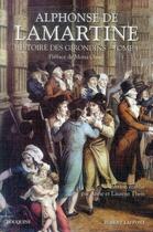 Couverture du livre « Histoire des Girondins Tome 1 » de Alphonse De Lamartine aux éditions Bouquins