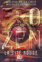 Couverture du livre « Frozen t.2 ; la cité rouge » de Melissa De La Cruz et Michael Johnston aux éditions Albin Michel Jeunesse