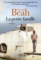 Couverture du livre « La petite famille » de Ishmael Beah aux éditions Albin Michel