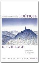 Couverture du livre « Poétique du village ; rencontre en Margeride » de Martin De La Soudiere aux éditions Stock