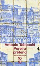 Couverture du livre « Pereira pretend » de Antonio Tabucchi aux éditions 10/18