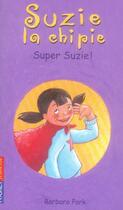 Couverture du livre « Suzie la chipie t.16 ; super Suzie » de Park Barbara aux éditions Pocket Jeunesse