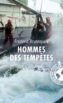 Couverture du livre « Hommes des tempêtes » de Frederic Brunnquell aux éditions Pocket
