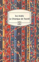 Couverture du livre « La chronique de Travnik » de Ivo Andric aux éditions Rocher
