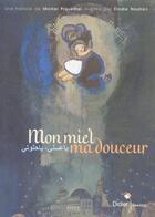 Couverture du livre « Mon miel, ma douceur » de Piquemal/Nouhen aux éditions Didier Jeunesse