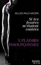 Couverture du livre « Plaisirs insoupçonnés » de Gilles Milo-Vaceri aux éditions Hqn