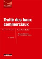 Couverture du livre « Traité des baux commerciaux (7e édition) » de Jean-Pierre Blatter et Winifred Blatter Hodara aux éditions Le Moniteur
