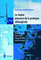 Couverture du livre « Le risque annoncé de la pratique chirurgicale » de Pierre Vayre aux éditions Springer