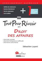 Couverture du livre « Tout pour réussir en droit des affaires » de Sebastien Layani aux éditions Gualino