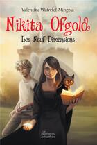 Couverture du livre « Nikita Ofgold ; les neuf dimensions » de Valentine Watrelot-Mingoia aux éditions Amalthee