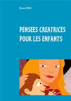 Couverture du livre « Pensées créatrices ; pour les enfants » de Myriam Fassio aux éditions Books On Demand