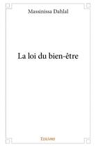 Couverture du livre « La loi du bien-être » de Massinissa Dahlal aux éditions Edilivre