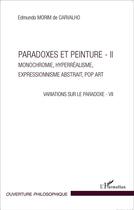 Couverture du livre « Paradoxes et peinture t.1 ; monochromie, hyperréalisme, expressionnisme abstrait, pop art, variations sur le paradoxe - VII » de Edmundo Morim De Carvalho aux éditions L'harmattan