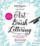 Couverture du livre « L'art du brush lettering ; apprendre le lettrage créatif au feutre-pinceau » de Kelly Klapstein aux éditions L'inedite