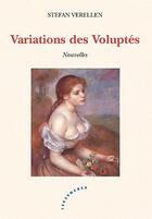 Couverture du livre « Variations des voluptés » de Stefan Verellen aux éditions Les Deux Encres