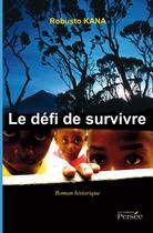 Couverture du livre « Le défi de survivre » de Kana Robusto aux éditions Persee