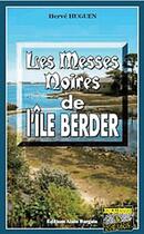 Couverture du livre « Les messes noires de l'île Berder » de Herve Huguen aux éditions Bargain