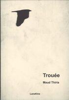 Couverture du livre « Trouée » de Maud Thiria aux éditions Editions Lanskine