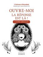 Couverture du livre « Ouvre-moi, la réponse est là ! Livre-Oracle » de L'Univers D'Annabel aux éditions Exergue