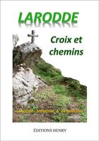 Couverture du livre « Larodde Croix et chemins » de Association Memoire aux éditions Editions Henry