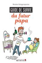 Couverture du livre « Guide de survie du futur papa » de Nicolas Kalogeropoulos aux éditions Leduc Humour