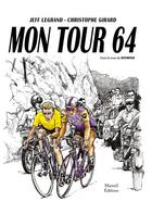 Couverture du livre « Mon tour 64 ; dans la roue de Raymond » de Christophe Girard et Jeff Legrand aux éditions Mareuil Editions