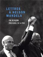 Couverture du livre « Lettres a nelson mandela » de De Klerk F W. aux éditions Nouveaux Debats Publics