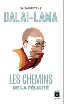 Couverture du livre « Les chemins de la félicité » de Dalai-Lama aux éditions Archipoche
