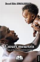 Couverture du livre « Coeurs meurtris » de Exauce Elvin Ngaba Nsilou aux éditions Renaissance Africaine