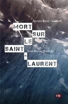 Couverture du livre « Mort sur le Saint-Laurent » de Agnes Ruiz aux éditions Editions Du 38