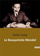 Couverture du livre « Le bouquiniste mendel » de Stefan Zweig aux éditions Culturea