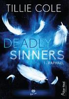 Couverture du livre « Deadly Sinners Tome 1 : Raphaël » de Tillie Cole aux éditions Alter Real