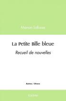 Couverture du livre « La petite bille bleue » de Lafosse Manon aux éditions Edilivre