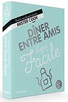 Couverture du livre « Super facile ; dîner entre amis ; la compile » de  aux éditions Marabout