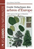 Couverture du livre « Guide Delachaux des arbres d'Europe ; 1500 espèces décrites et illustrées » de Owen Johnson aux éditions Delachaux & Niestle
