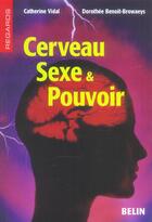 Couverture du livre « Cerveau, sexe et pouvoir » de Vidal/Benoit-Browaey aux éditions Belin