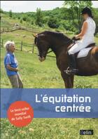 Couverture du livre « L'équitation centrée » de Sally Swift aux éditions Vigot