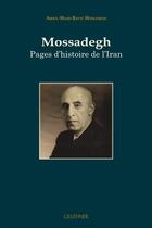 Couverture du livre « Mossadegh : pages d'histoire de l'Iran » de Mossadegh A.-M.Bayat aux éditions Paul Geuthner