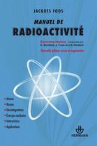 Couverture du livre « Manuel de radioactivite - atome, noyau, desintegrations, energie nucleaire, interactions, applicatio » de Bonfand/Foos/Rimbert aux éditions Hermann