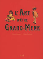 Couverture du livre « L'art d'être grand-mère (3e édition) » de Claude Aubry et Claire Laroche aux éditions Horay
