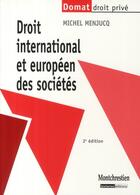 Couverture du livre « Droit international et européen des sociétés (2e édition) » de Michel Menjucq aux éditions Lgdj